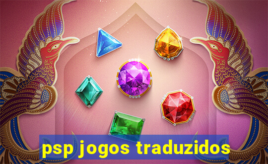 psp jogos traduzidos